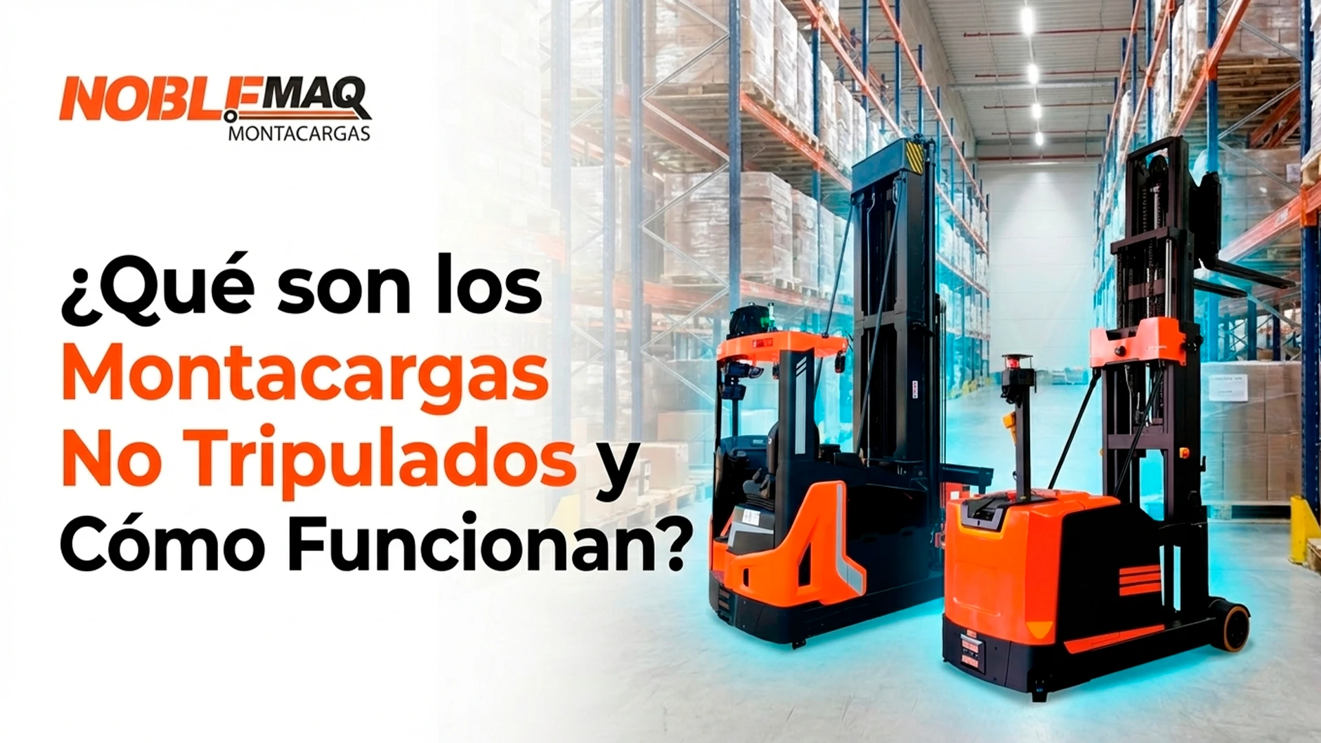 Blog 72 驴Qu茅 son los Montacargas No Tripulados (AGVs y AMRs) y C贸mo Funcionan?