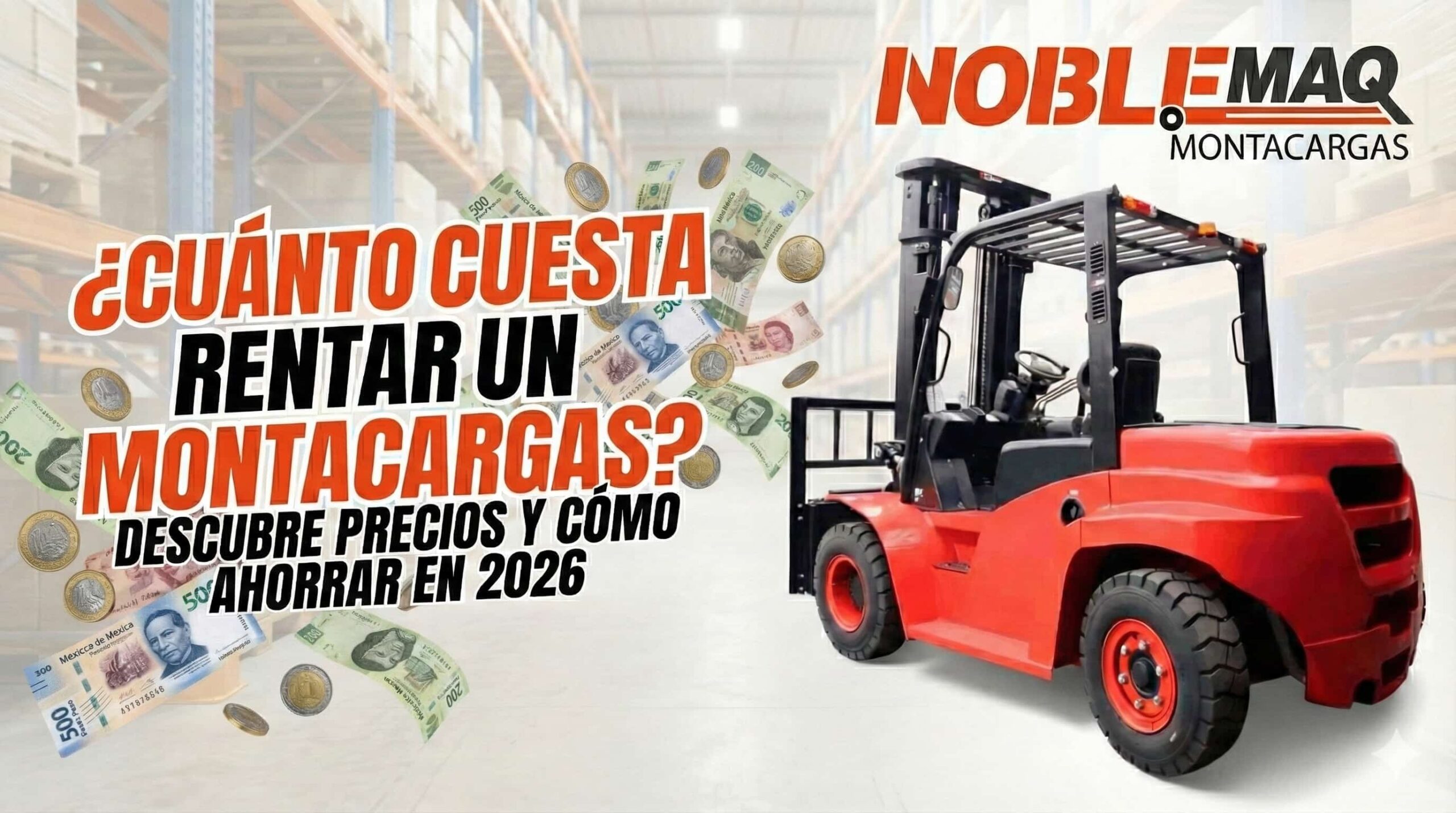 Blog 69 Cuanto cuesta rentar un montacargas al mes, precios aproximados del 2026 guia rapida para rentar y escoger bien.